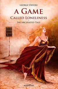 A Game Called Loneliness - Vîrtosu George - ebook