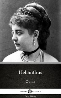Helianthus by Ouida - Delphi Classics (Illustrated) - Ouida - ebook