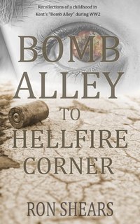 Bomb Alley To Hellfire Corner - Ron Shears - ebook