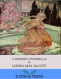A Modern Cinderella - Louisa May Alcott - ebook
