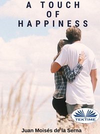 A Touch Of Happiness - Juan Moisés De La Serna - ebook