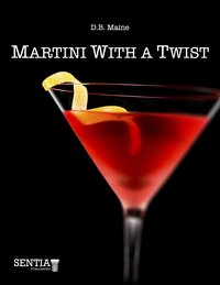 Martini With a Twist - D.B. Maine - ebook