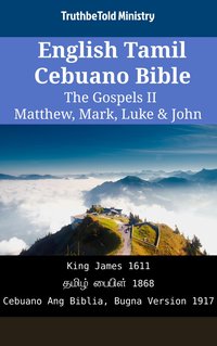 English Tamil Cebuano Bible - The Gospels II - Matthew, Mark, Luke & John - TruthBeTold Ministry - ebook