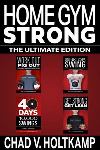 Home Gym Strong - The Ultimate Edition - Chad V. Holtkamp - ebook