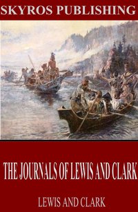 The Journals of Lewis and Clark - Meriwether Lewis - ebook