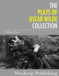 The Plays of Oscar Wilde - Oscar Wilde - ebook
