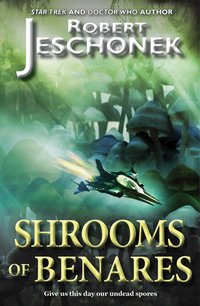 Shrooms of Benares - Robert Jeschonek - ebook
