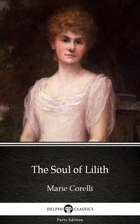 The Soul of Lilith by Marie Corelli - Delphi Classics (Illustrated) - Marie Corelli - ebook