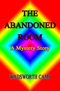The Abandoned Room - Wadsworth Camp - ebook