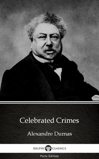 Celebrated Crimes by Alexandre Dumas (Illustrated) - Alexandre Dumas - ebook