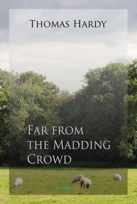 Far from the Madding Crowd - Thomas Hardy - ebook