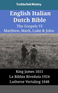 English Italian Dutch Bible - The Gospels VI - Matthew, Mark, Luke & John - TruthBeTold Ministry - ebook