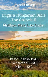 English Hungarian Bible - The Gospels II - Matthew, Mark, Luke and John - TruthBeTold Ministry - ebook
