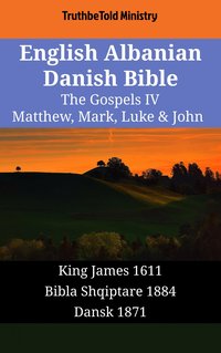 English Albanian Danish Bible - The Gospels IV - Matthew, Mark, Luke & John - TruthBeTold Ministry - ebook