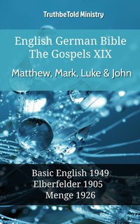 English German Bible - The Gospels XIX - Matthew, Mark, Luke & John - TruthBeTold Ministry - ebook