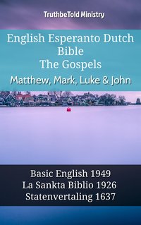 English Esperanto Dutch Bible - The Gospels - Matthew, Mark, Luke & John - TruthBeTold Ministry - ebook