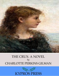 The Crux: A Novel - Charlotte Perkins Gilman - ebook