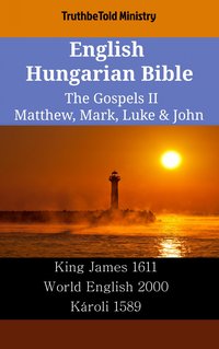 English Hungarian Bible - The Gospels II - Matthew, Mark, Luke & John - TruthBeTold Ministry - ebook