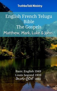 English French Telugu Bible - The Gospels - Matthew, Mark, Luke & John - TruthBeTold Ministry - ebook