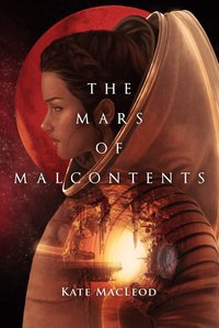 The Mars of Malcontents - Kate MacLeod - ebook