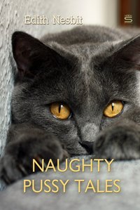 Naughty Pussy Tales - Edith Nesbit - ebook