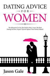 Dating Advice For Women - Jason Gale - ebook
