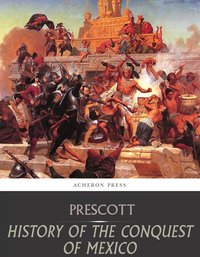 History of the Conquest of Mexico - William H. Prescott - ebook