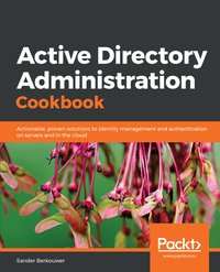 Active Directory Administration Cookbook - Sander Berkouwer - ebook