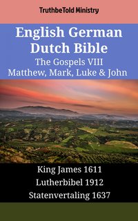 English German Dutch Bible - The Gospels VIII - Matthew, Mark, Luke & John - TruthBeTold Ministry - ebook