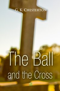 The Ball and the Cross - G. K. Chesterton - ebook