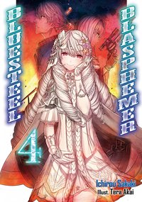 Bluesteel Blasphemer: Volume 4 - Ichirou Sakaki - ebook