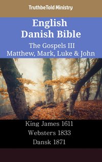 English Danish Bible - The Gospels III - Matthew, Mark, Luke & John - TruthBeTold Ministry - ebook