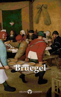 Delphi Complete Works of Pieter Bruegel the Elder (Illustrated) - Pieter Bruegel the Elder - ebook