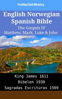 English Norwegian Spanish Bible - The Gospels IV - Matthew, Mark, Luke & John - TruthBeTold Ministry - ebook