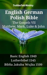 English German Polish Bible - The Gospels VII - Matthew, Mark, Luke & John - TruthBeTold Ministry - ebook