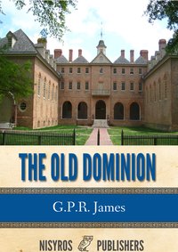 The Old Dominion - G.P.R. James - ebook