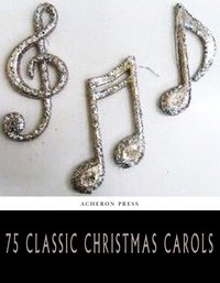 75 Classic Christmas Carols - Various Authors - ebook