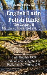 English Latin Polish Bible - The Gospels II - Matthew, Mark, Luke & John - TruthBeTold Ministry - ebook