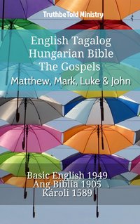 English Tagalog Hungarian Bible - The Gospels - Matthew, Mark, Luke & John - TruthBeTold Ministry - ebook