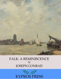 Falk: A Reminiscence - Joseph Conrad - ebook