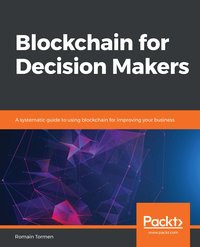 Blockchain for Decision Makers - Romain Tormen - ebook