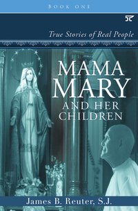 Mama Mary and Her Children - James B. Reuter - ebook