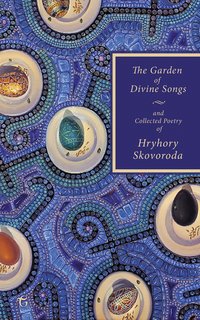 The Garden of Divine Songs and Collected Poetry of Hryhory Skovoroda - Hryhory Skovoroda - ebook