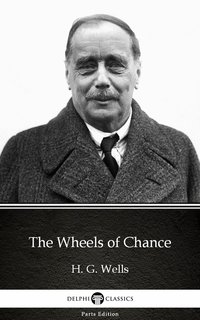 The Wheels of Chance by H. G. Wells (Illustrated) - H. G. Wells - ebook