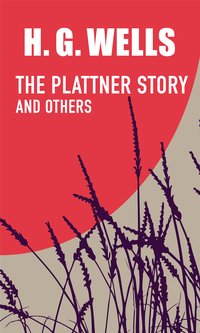 The Plattner Story and Others - H. G. Wells - ebook