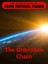 The Unbroken Chain - John Russel Fearn - ebook