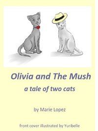Olivia and The Mush - Marie Lopez - ebook