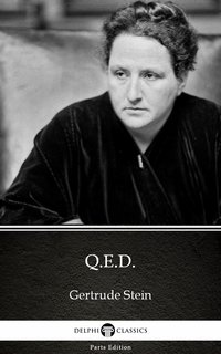 Q.E.D. by Gertrude Stein - Delphi Classics (Illustrated) - Gertrude Stein - ebook
