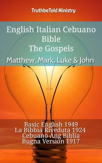 English Italian Cebuano Bible - The Gospels - Matthew, Mark, Luke & John - TruthBeTold Ministry - ebook