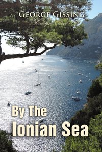 By the Ionian Sea: Notes of a Ramble in Southern Italy - George Gissing - ebook